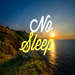 No Sleep