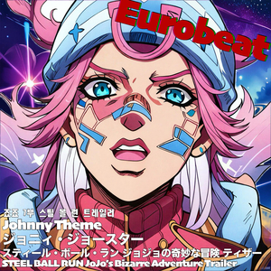 Johnny Theme Eurobeat STEEL BALL RUN JoJo’s Bizarre Adventure Trailer ジョニィ・ジョースター スティール・ボール・ラン ジョジョの奇妙な冒険 ティザー 죠죠 7부 스틸 볼 런 트레일러