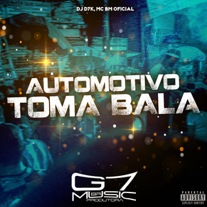 Automotivo Toma Bala