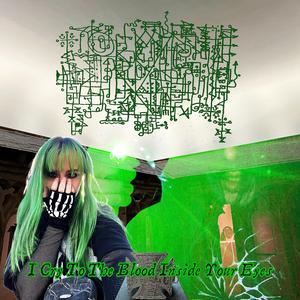 I Cry To The Blood Inside Your Eyes