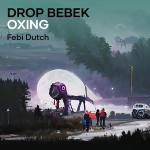 DROP BEBEK OXING