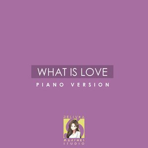What Is Love (Piano Version)