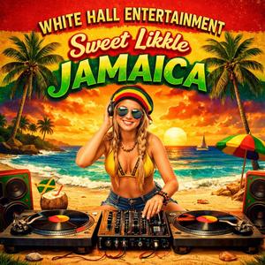 Sweet Likkle Jamaica