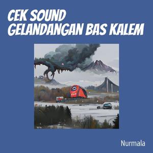 Cek Sound Gelandangan Bas Kalem
