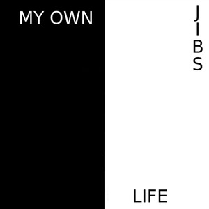 My own life