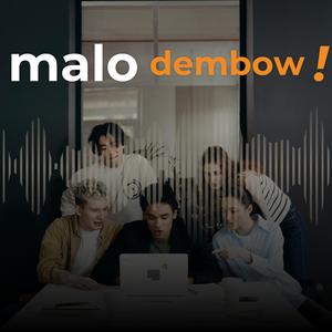 malo dembow