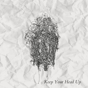 Keep Your Head Up