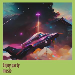 Enjoy Party Music