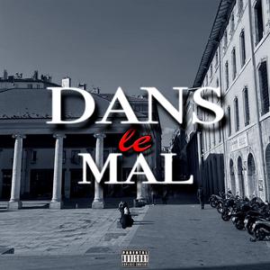 DANS LE MAL (feat. Bené6t)