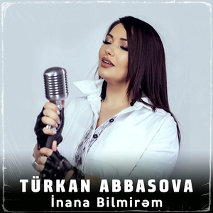 İnana Bilmirəm