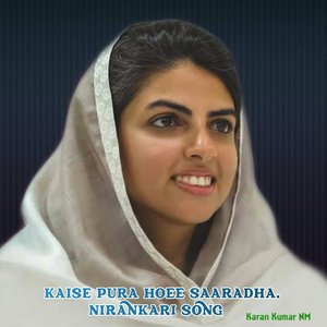 Kaise Pura Hoee Saaradh Nirankari Song