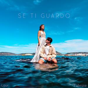SE TI GUARDO (feat. Fabrizia)