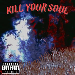 Kill your soul