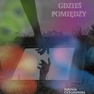 Gdzieś pomiędzy