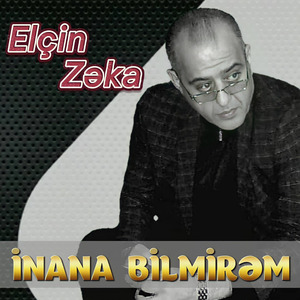İnana Bilmirəm