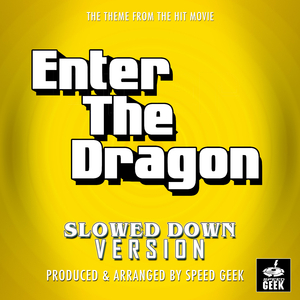 Enter The Dragon Main Theme (From "Enter The Dragon") (Slowed Down)
