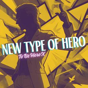 New Type of Hero [To Be Hero X] (COVER)