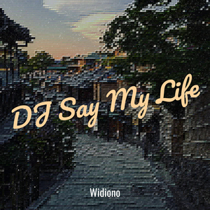 DJ Say My Life
