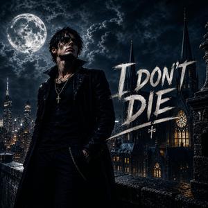 I Don't Die