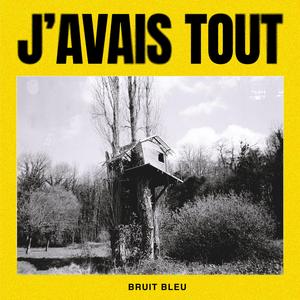 J'avais tout