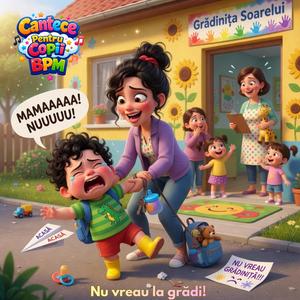 Nu vreau la grădi!