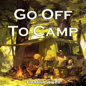 Go Off To Camp (Soft Version)
