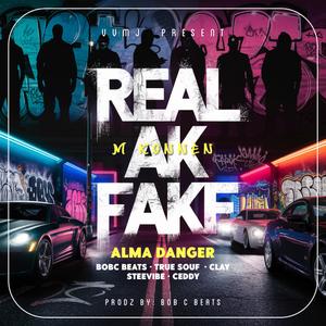 Real ak Fake (feat. Bob-c Beats, True souf, Lord beatz, Steevibe & Ceddy)