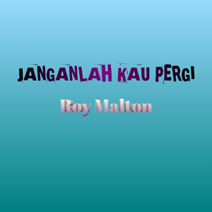 Janganlah Kau Pergi