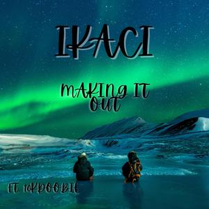 MAKING IT OUT (feat. 10kdoobie)