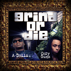 Grind or Die (feat. Cory Gunz)