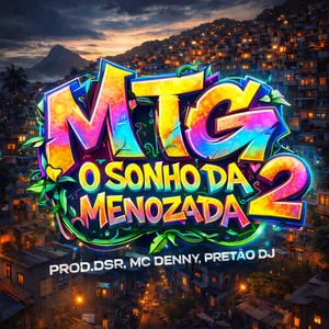 MTG Sonho da Menozada 2