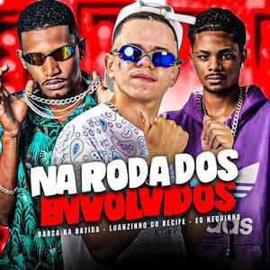 Na Roda dos Envolvidos (feat. Favela no Beat & Eo Neguinho)