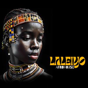 LALEIYO (AFROHOUSE)