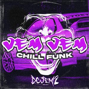 VEM VEM CHILL FUNK (Slowed)