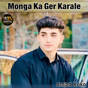 Monga Ka Ger Karale