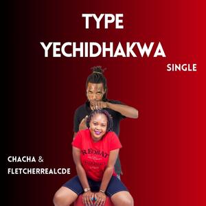 Type yechidhakwa (feat. FletcherRealCde)