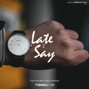 Late 2 Say (2024 Remastered)