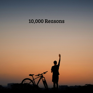 10,000 Reasons
