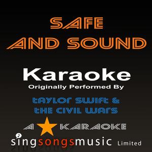 Safe and Sound (Originally Performed By Taylor Swift & The Civil Wars) [Karaoke Audio Version]
