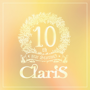 ClariS 10th year StartinG 仮面(ペルソナ)の塔 - #4 ファーストライト (夜明け) - Track 1