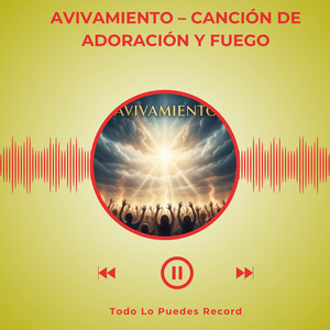 AVIVAMIENTO – Canción de Adoración y Fuego
