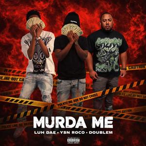 Murda Me (feat. YSN Roco & D0ubleM)