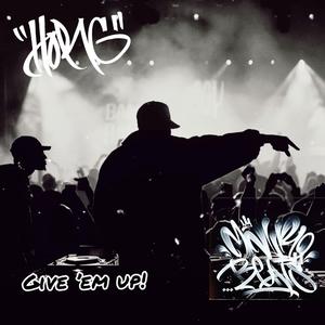 GIVE 'EM UP! (feat. DJ Horg)