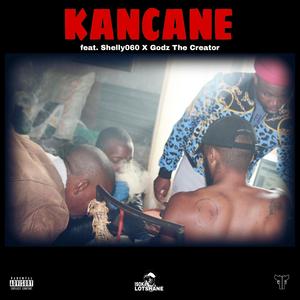 Kancane (feat. Shelly060 & Godz The Creator)