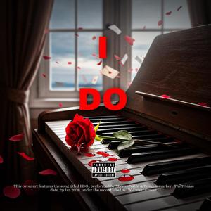 I Do (feat. uNathi & Trouble Maker)