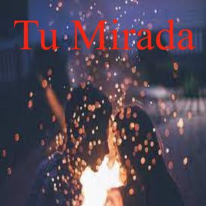 Tu Mirada