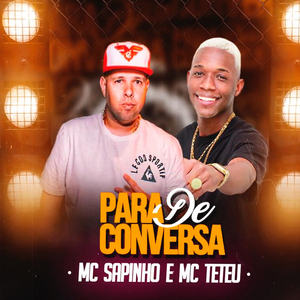 Para de Conversa (feat. MC Teteu)