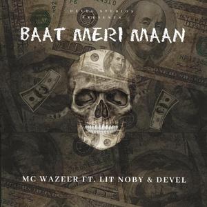 Baat Meri Maan (feat. DEVEL & MC Wazeer)