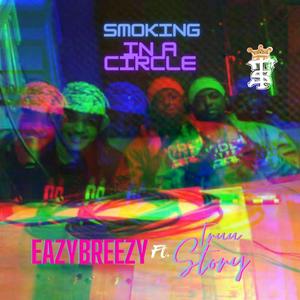 Smoking In A Circle (feat. EazyBreezy)