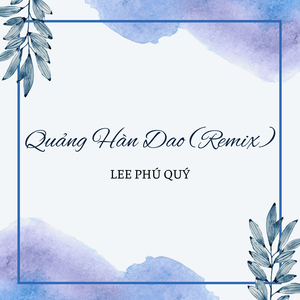 Quảng Hàn Dao (Remix)